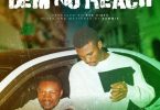 Edo Youngin – DEM NO REACH Ft. Bran Gizkid