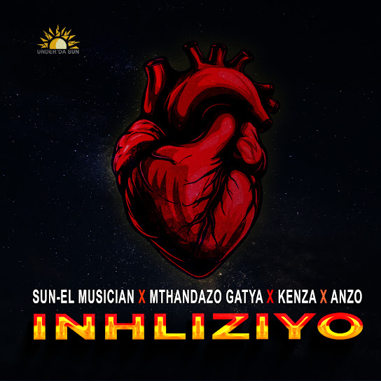 Sun-EL Musician – Inhliziyo Ft. Mthandazo Gatya, Kenza & And Anzo